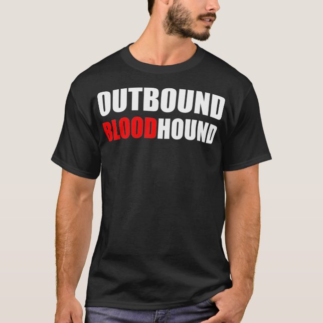 Camiseta OUTBOUND BLOODHOUND  Funny call center and sales  (Anverso)
