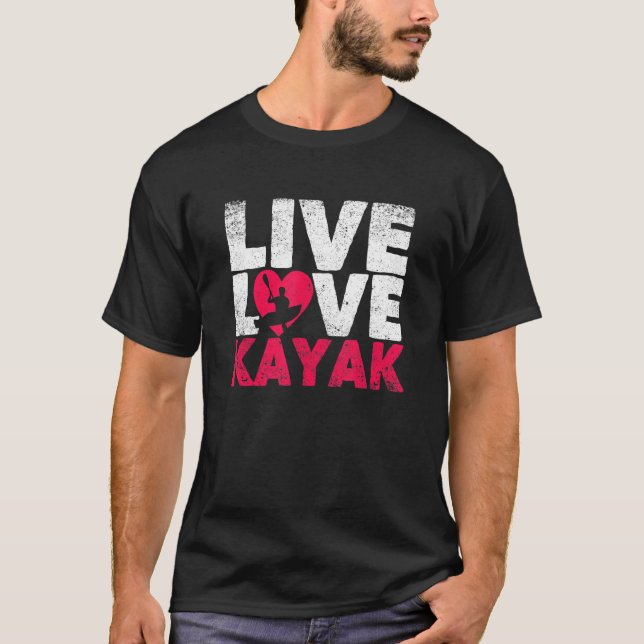 Camiseta Outdoor Funny Kayaking Boating Canoe Kayaker Live  (Anverso)