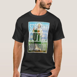 CAMISETA OUTTA BAJA CALIFORNIA MÉXICO SAN JUDAS TA