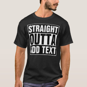 Camiseta OUTTA DIRECTA - agrega tu texto aquí/crea el prop