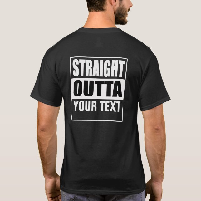 Camiseta OUTTA DIRECTA - agrega tu texto aquí/crea el propi (Reverso)