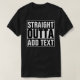 Camiseta OUTTA DIRECTA - agrega tu texto aquí/crea el propi (Diseño del anverso)