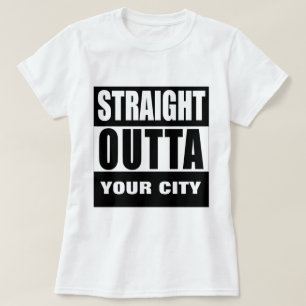 Camiseta OUTTA RECTO [SU CIUDAD o PUEBLO]
