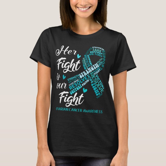 Camiseta Ovarian Cancer Her Fight is our Fight (Anverso)