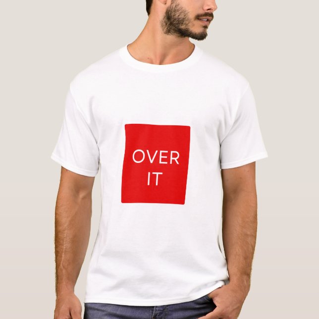 Camiseta "OVER IT" Statement Graphic Tee Design (Anverso)