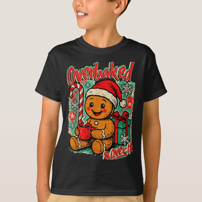 Camiseta Overbaked And Over It Gingerbread Christmas Baking (Anverso)