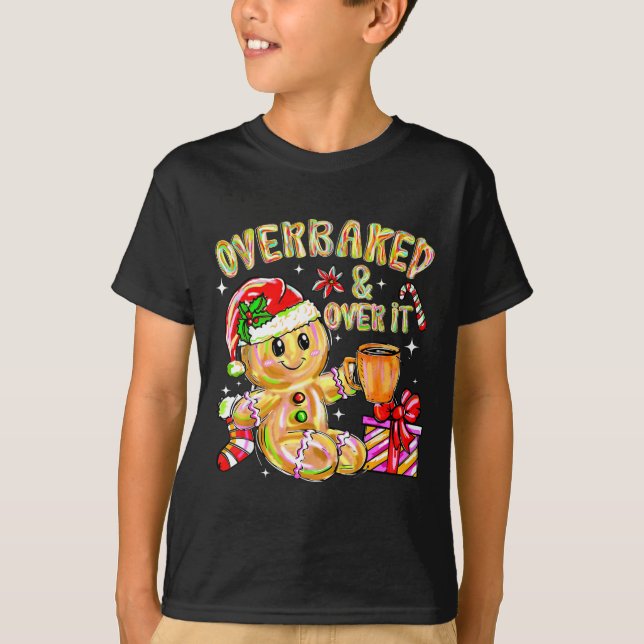 Camiseta Overbaked And Over It Xmas Cookies Baking Gingerbr (Anverso)
