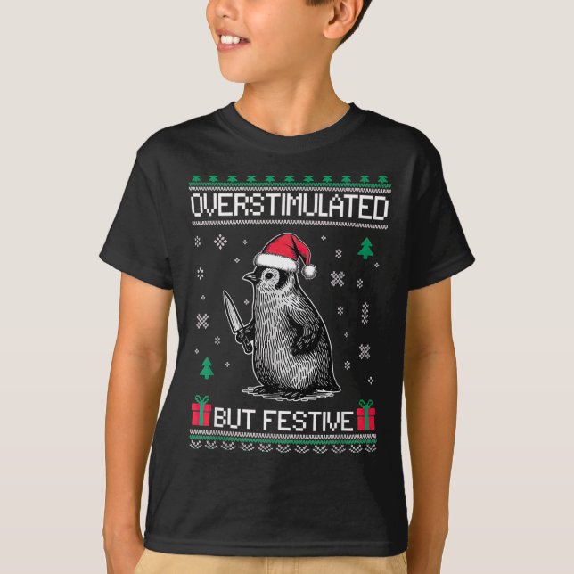 Camiseta Overstimulated But Festive Christmas Ugly Penguin  (Anverso)