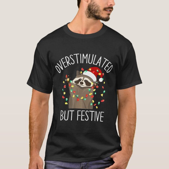 Camiseta Overstimulated But Festive Funny Santa Raccoon Xma (Anverso)