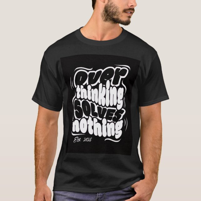 Camiseta Overthinking Solves Nothing (Anverso)