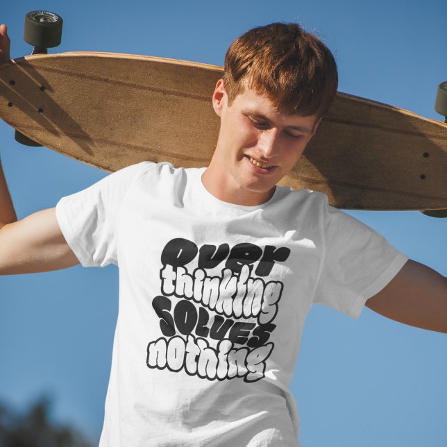 Camiseta Overthinking Solves Nothing Skateboard Streetwear  (Subido por el creador)