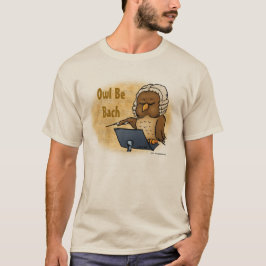 Camiseta Owl Be Bach Funny T-Shirt