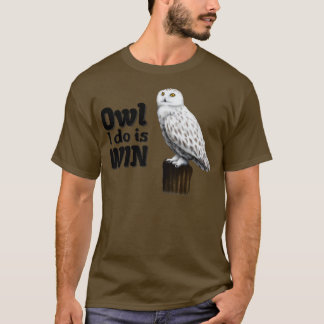 Camiseta Owl I Do Is Win 1