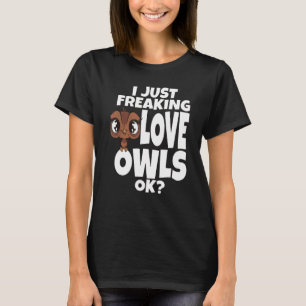 Camiseta Owl I Just Freaking Love Owls Ok Night Owl Bird Sp