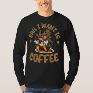 Camiseta Owl I Want Is Coffee Animal Owls