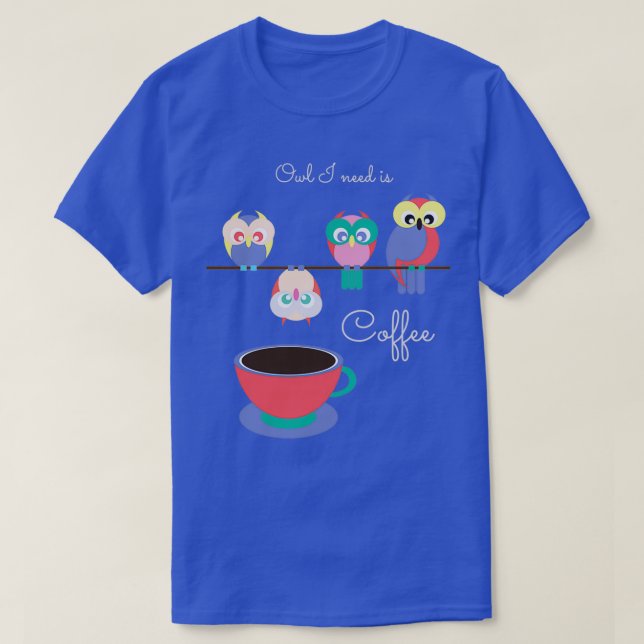 Camiseta Owl Necesito Es Café Funny Caffeine Addict (Diseño del anverso)