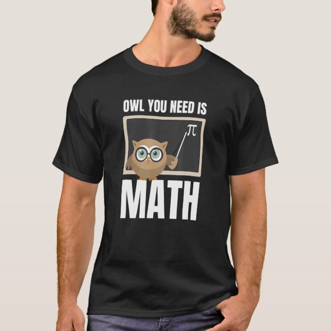 Camiseta Owl Que Necesitas Es Maestra De Matemáticas (Anverso)