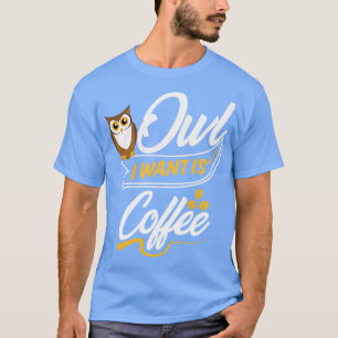 Camiseta Owl que quiero es café