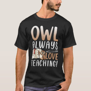 Camiseta Owl siempre ama al profesor de enseñanza