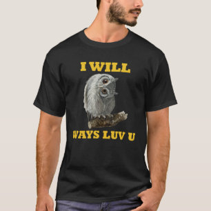 Camiseta Owl Wordplay Pun I Owlways love You Bonito Ow