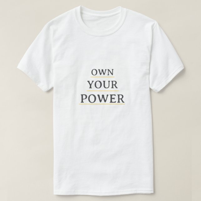 Camiseta Own Your Power Minimal Typography | Motivational Q (Diseño del anverso)