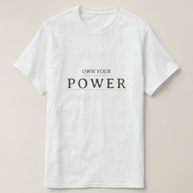 Camiseta Own Your Power Minimal Typography | Motivational Q (Diseño del anverso)