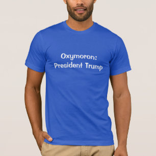 Camiseta Oxímoron: Presidente Trump