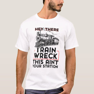 Camiseta Oye, aquí hay un accidente de tren, esta no es tu
