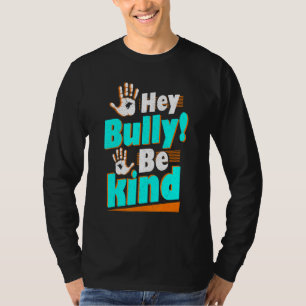 Camiseta Oye Bully Sé Amable Antiactos de Acoso