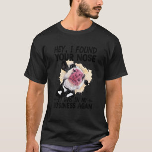 Camiseta Oye, encontré tu nariz, estaba en mis asuntos de n