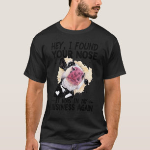 Camiseta Oye, encontré tu nariz, estaba en mis asuntos de n