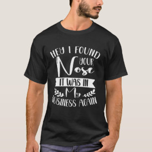 Camiseta Oye, encontré tu nariz que era mi negocio otra vez