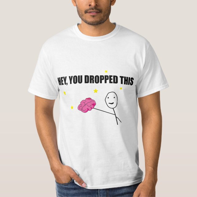 Camiseta "Oye, has dejado esto": "¡Poder cerebral! (Anverso)