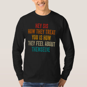 Camiseta Oye Hermana Cómo Te Tratan Es Cómo Se Sienten Acer