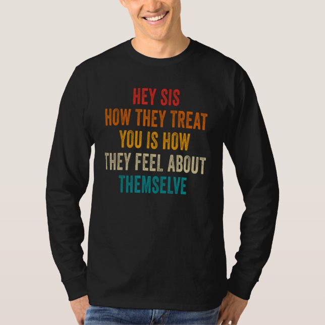 Camiseta Oye Hermana Cómo Te Tratan Es Cómo Se Sienten Acer (Anverso)