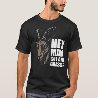 Camiseta Oye Hombre Tienes Alguna Hierba Cabra