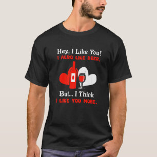 Camiseta Oye Me Gustas Me Gusta La Cerveza Pero Creo Que Me