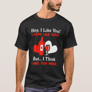 Camiseta Oye Me Gustas Me Gusta La Cerveza Pero Creo Que Me