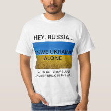 OYE RUSIA... DEJEN A UCRANIA SOLA Camiseta.