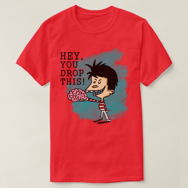 Camiseta Oye, sueltas tu cerebro (Diseño del anverso)