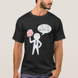 Camiseta Oye, Te Caiste Este Entusiasta De Sarcasmo Cerebra