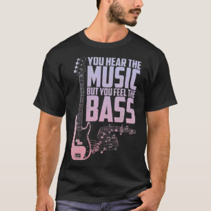 Camiseta Oyes La Música, Pero Sientes El Bass De Guay