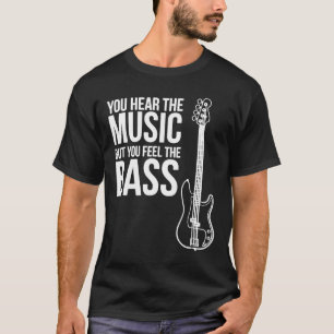 Camiseta Oyes La Música Pero Sientes La Guitarra Del Bass