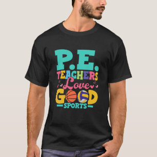 Camiseta P E Profesores aman la buena escuela de deportes c