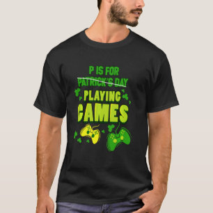 Camiseta P Es Para Jugar Juegos Jugadores Gaming St Patrick