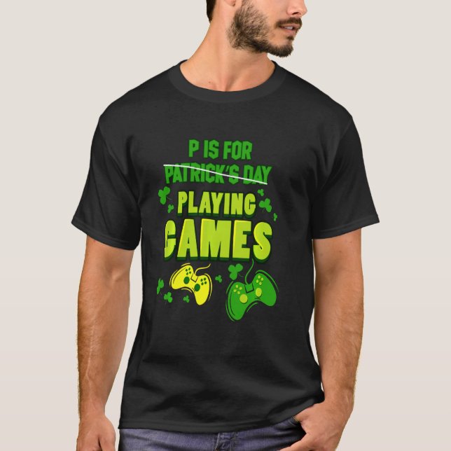 Camiseta P Es Para Jugar Juegos Jugadores Gaming St Patrick (Anverso)
