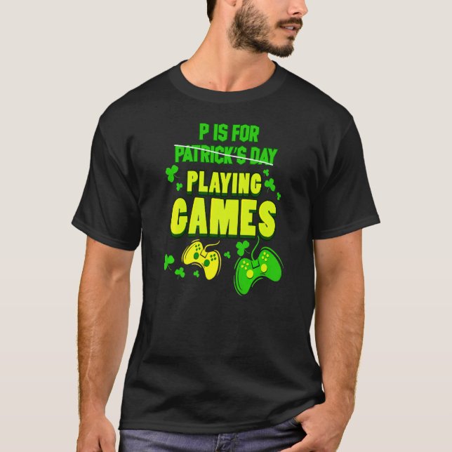 Camiseta P Es Para Jugar Juegos Jugadores Gaming St Patrick (Anverso)