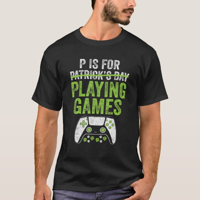 Camiseta P es para jugar video juegos S.T Patrick's Day Boy (Anverso)