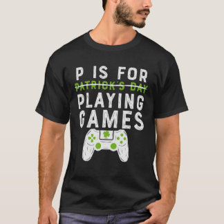 Camiseta P Es Para Jugar Videojuegos Boys St Patrick's Day