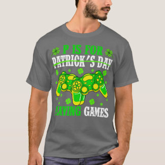Camiseta P Es Para Jugar Videojuegos De Sta Patricks Day Ga
